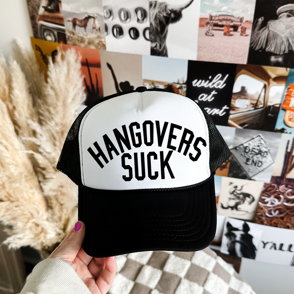 Hangovers Suck Trucker Hat